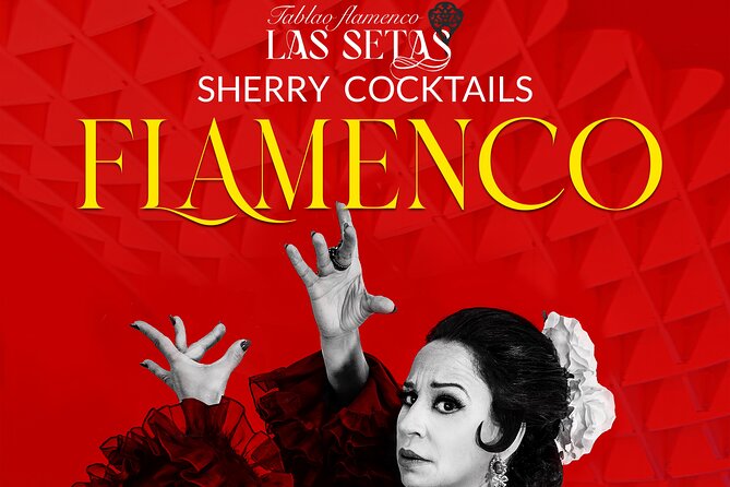 Espectáculo Flamenco Tablao "Las Setas" - Quick hits before you go